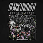 Blacktoothed - Feral Bloom